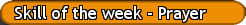 Skill of the week - Prayer